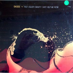 Excess - Fast Asleep/Gravity (Vinyl)